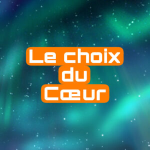 Le choix du Cœur