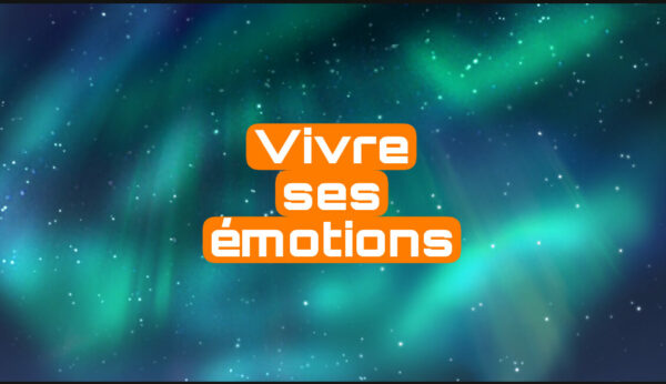 Vivre ses émotions